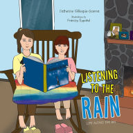 Title: Listening to the Rain, Author: Catherine Gillespie-Scenna