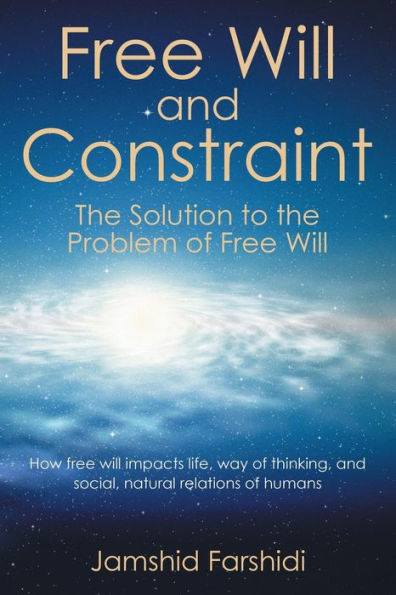Free Will and Constraint: the Solution to Problem of