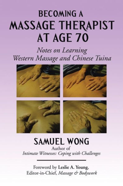 Becoming a Massage Therapist at Age 70: Notes on Learning Western and Chinese Tuina