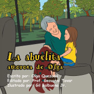 Title: La Abuelita Amorosa De Olga, Author: Olga Quezada