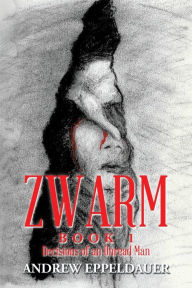 Title: Zwarm Book 1: Decisions of an Unread Man, Author: Andrew Eppeldauer