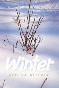 Title: Winter, Author: Regina Alberty