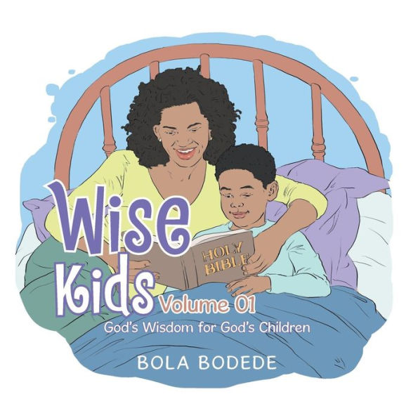 Wise Kids Volume 01: God's Wisdom for Children