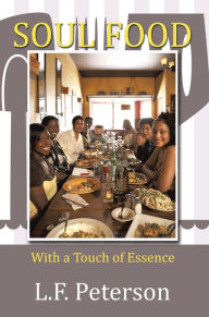 Title: Soul Food: With a Touch of Essence, Author: L.F. Peterson