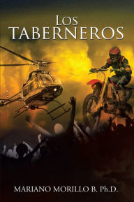 Title: Los Taberneros, Author: MARIANO MORILLO B. Ph.D.