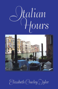 Title: Italian Hours, Author: Elizabeth Cowley Tyler