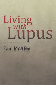 Title: Living with Lupus, Author: Paul McAfee