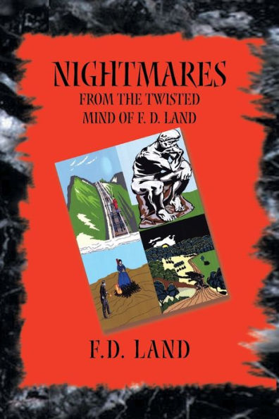Nightmares Book IX: From the twisted mind of F. D. Land
