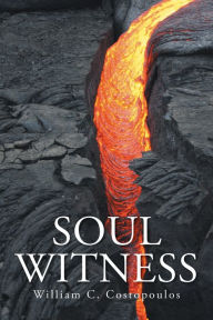 Title: Soul Witness, Author: William C. Costopoulos