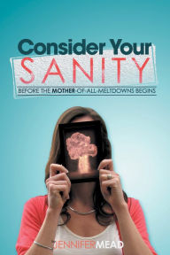 Title: Consider Your Sanity, Author: Jennifer Mead
