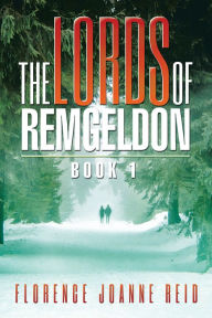 Title: The Lords of Remgeldon: Book 1, Author: Florence Joanne Reid