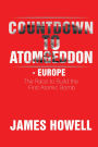 Countdown to Atomgeddon - Europe: The Race to Build the First Atomic Bomb