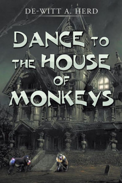 Dance to the House of Monkeys