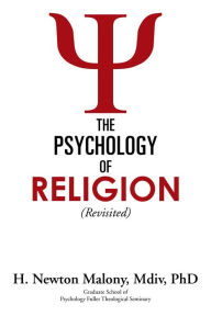 Title: The Psychology of Religion: Revisited, Author: H. Newton Malony