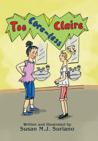 Title: Too Care-less Claire, Author: Susan M J Suriano