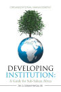 Developing Institution: A Guide for Sub-Sahara Africa: Organizational Management