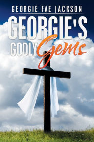Title: Georgie's Godly Gems, Author: Georgie Fae Jackson