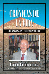 Title: Crónicas de la vida: Columnas, ensayos y comentarios 2004-2013, Author: Enrique Bachinelo Ávila