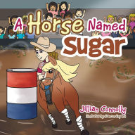 Title: A Horse Named Sugar, Author: Jillian Connolly