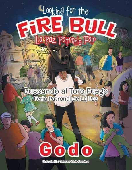 Looking for the Fire Bull La Paz Patron's Fair: Buscando al Toro Fuego Feria Patronal de