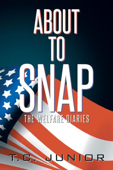 About to Snap: The Welfare Diaries