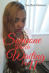 Title: Someone Worth Waiting for Ii, Author: Lisa Byrd Dennard