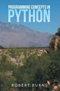 Title: Programming Concepts in Python, Author: Robert Burns