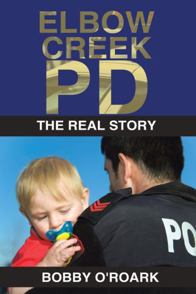 Elbow Creek PD: The Real Story