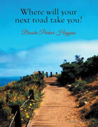 Title: Where will your next road take you?, Author: Brooke Parker Higgins