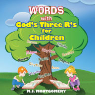 Title: WORDS: God's Three R's for Children, Author: M.J. MONTGOMERY