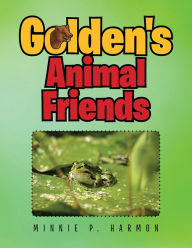 Title: Golden's Animal Friends, Author: Minnie P. Harmon