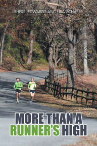 Title: More than A Runner's High, Author: Sherri Edwards and Lisa Schafer