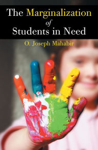 Title: The Marginalization of Students in Need, Author: O. Joseph Mahabir