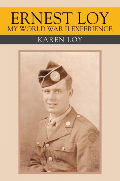 Ernest Loy My World War II Experience