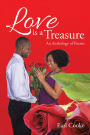 Love Is a Treasure: An Anthology of Poems