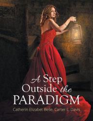 Title: A Step Outside the Paradigm, Author: Carter Davis