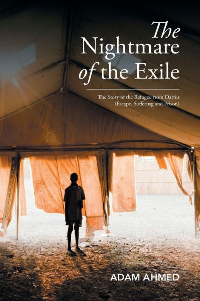 the Nightmare of Exile: Story Refugee from Darfur Escape, Suffering and Prison