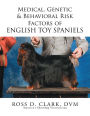 Medical, Genetic & Behavioral Risk Factors of English Toy Spaniels