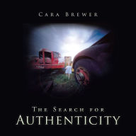 Title: The Search for Authenticity, Author: Cara Brewer