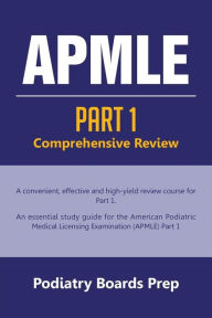 Title: APMLE: PART 1 Comprehensive Review, Author: Podiatry Boards Prep