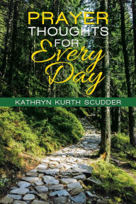 Title: Prayer Thoughts for Every Day, Author: Kathryn Kurth Scudder