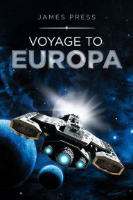 Title: VOYAGE TO EUROPA, Author: James Press