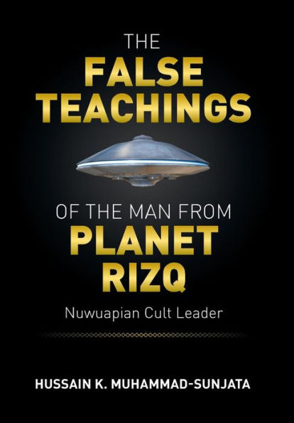 the False Teachings of Man from Planet Rizq: Nuwuapian Cult Leader