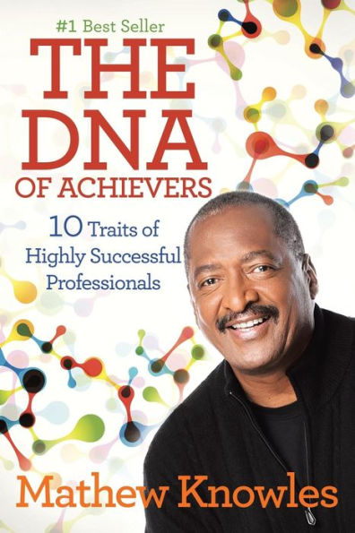 The DNA of Achievers: 10 Traits Highly Successful Professionals