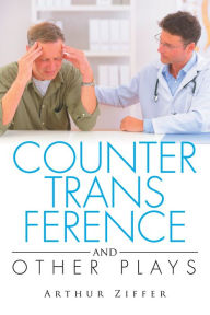 Title: Countertransference and Other Plays, Author: Arthur Ziffer