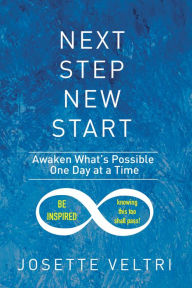 Title: Next Step New Start: Awaken What'S Possible One Day at a Time, Author: Josette Veltri