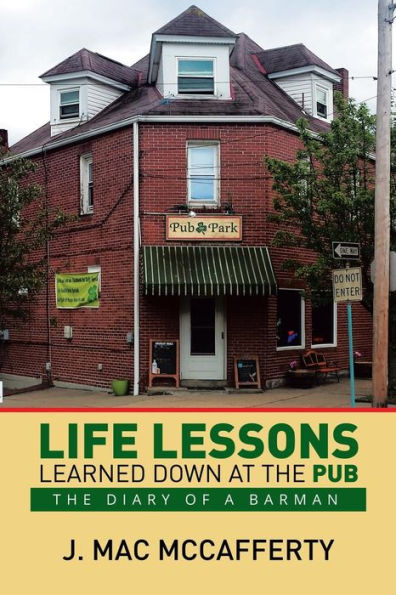 Life Lessons Learned Down at The Pub: Diary of a Barman