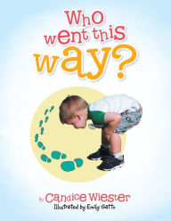 Title: Who went this way?, Author: Candice Wiester