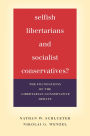 Selfish Libertarians and Socialist Conservatives?: The Foundations of the Libertarian-Conservative Debate
