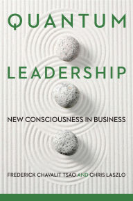 Free books to download on nook color Quantum Leadership: New Consciousness in Business PDB DJVU FB2 by Frederick Chavalit Tsao, Chris Laszlo (English Edition)